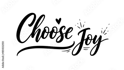 Uplifting hand-lettered 'Choose Joy' phrase with decorative heart and sparkle elements promoting
