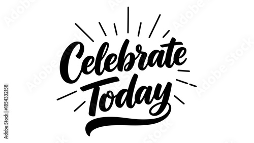 Uplifting Hand-Lettered Graphic Encouraging Instant Celebration and Joyful Living