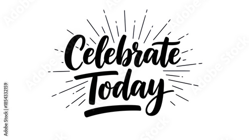 Uplifting hand-lettered typographic design encouraging seizing the day with joyous celebration and