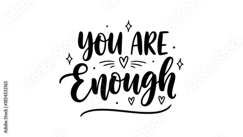 Uplifting Hand-Lettered Self-Affirmation Message: You Are Enough Inspiring Typography Artwork