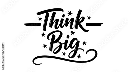 Uplifting handwritten 'Think Big' phrase with starry accents on a clean white background for