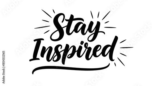 Uplifting handwritten motivational phrase for daily encouragement and creative thought