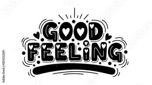 Uplifting hand-drawn typography with 'Good Feeling' and heart accents for joyful design