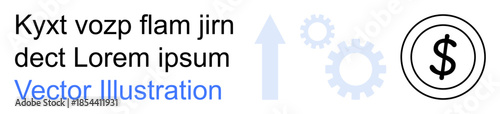Business growth, financial management, technology process, economic improvement, industry evolution, productivity enhancement. A dollar sign, upward arrow and gears. Business growth and financial