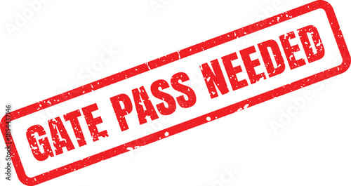 A striking red rectangular rubber stamp impression indicating GATE PASS NEEDED on a clean white background
