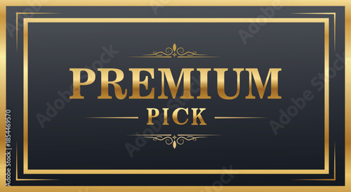 Luxurious premium pick label with gold accents