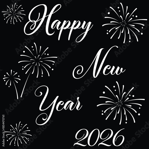 Happy New Year 2026 Handwritten Calligraphy Greeting. Festive background for New Year's Eve celebration with fireworks. Beautiful handwritten quote. Confetti, Celebration, Greetings, Chinese New Year.