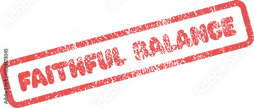 Faithful Balance red grunge rubber stamp symbol for trustworthiness and stability