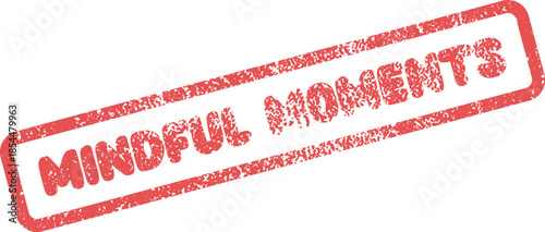A textured red rubber stamp impression prominently features the phrase Mindful Moments