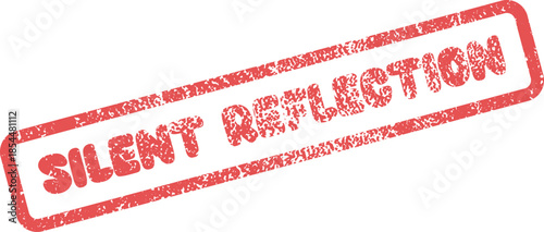 A distressed red rubber stamp impression emphasizes the deep significance of silent reflection and introspection