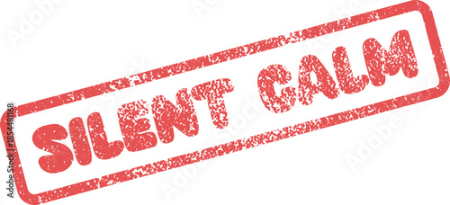Textured Red Rubber Stamp Seal with Bold Silent Calm Phrase and Grungy Impression