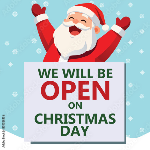 Cheerful Christmas banner with cute cartoon Santa Claus waving under falling snow beside large green and red text We Will Be Open On Christmas Day, festive winter holiday business hours announcement.