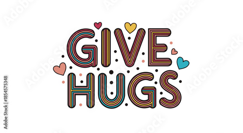 Retro style give hugs typography design with colorful striped letters and floating hearts on a clean white background for greeting cards.