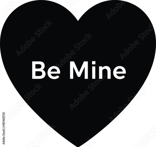 A classic black heart symbol with the loving phrase 'be mine' for expressing affection