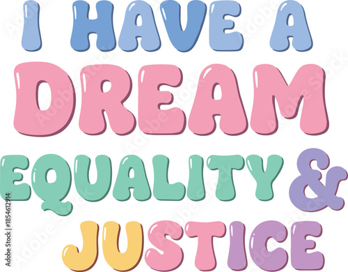 I have a dream of equality and justice