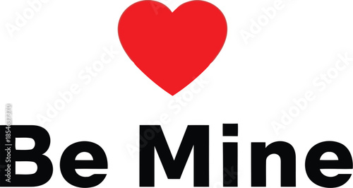 Be mine message with a vibrant red heart expressing love and affection on a clean white background