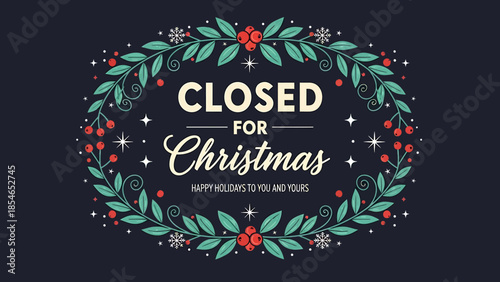 Closed for Christmas – Festive holiday sign with wreath border and decorative typography on a dark background