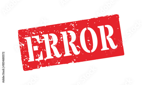 Solid block red error rubber stamp with heavy grunge texture