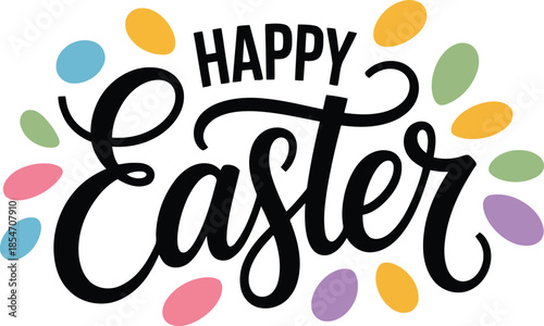 Beautiful Happy Easter calligraphy greeting with colorful scattered egg shapes on a clean white field