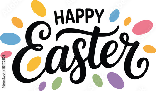 Beautiful Happy Easter calligraphy greeting with colorful scattered egg shapes on a clean white field