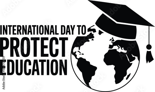 Text International Day to Protect Education with a stylized globe wearing a graduation cap on white