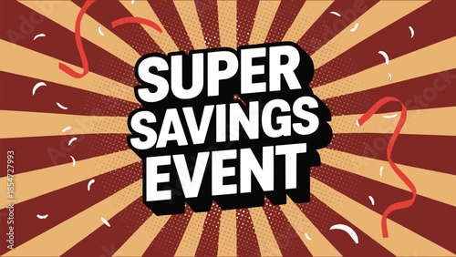 Bold graphic design promoting a super savings event with dynamic sunburst background and falling confetti perfect for advertising.