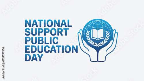 Blue text announces National Support Public Education Day next to a globe with a book held by hands
