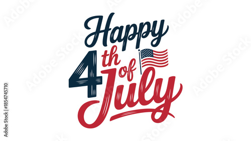 Happy 4th of July patriotic text with a small American flag on a clean white background