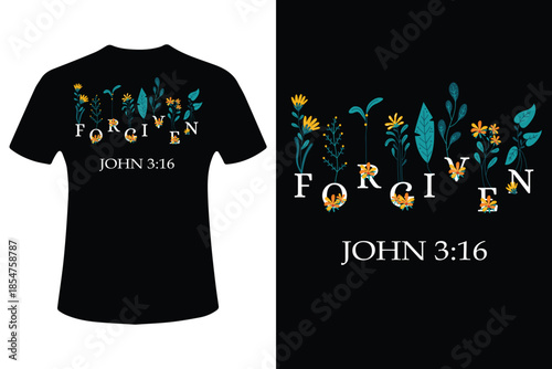 Forgiven t shirt design with biblical inspirational quote john 3 16