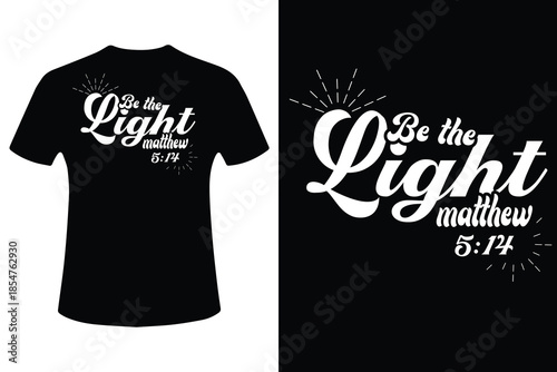 Be the light black t shirt with matthew 5 14 inspirational quote