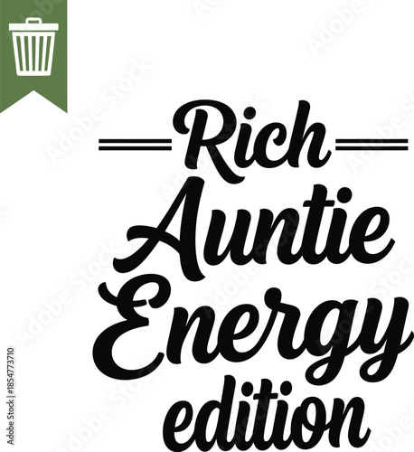 Rich Auntie Energy typography vector design black green crown icon graphic for t-shirt apparel sticker family humor merchandise print hobby creative layout   cut
