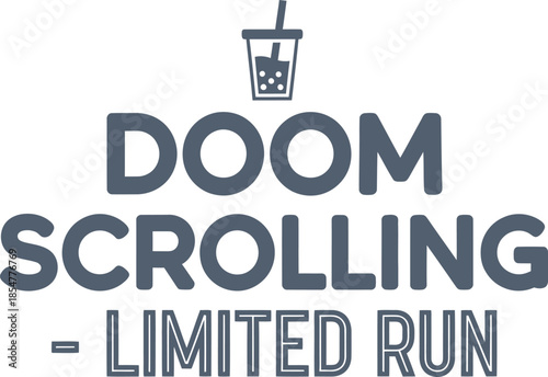 Doom Scrolling Limited Run typography vector design black blue graphic for t-shirt apparel sticker social media humor merchandise print creative layout   cut file silhouette
