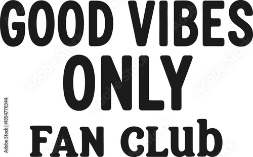 Good Vibes Only fan club typography vector design black orange graphic for t-shirt apparel sticker positive merchandise print creative layout   cut file silhouette cricut