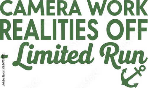 Camera Work Realities Off Limited Run typography vector design black teal graphic for t-shirt apparel sticker professional merchandise print creative layout   cut file