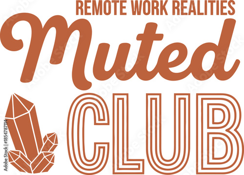 Muted Club typography vector design black orange graphic for t-shirt apparel sticker remote work humor merchandise print creative layout   cut file silhouette cricut digital