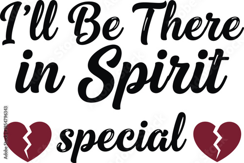 I'll Be There in Spirit special typography vector design black red ghost hearts icon on transparent background for humor t-shirt apparel sticker print  