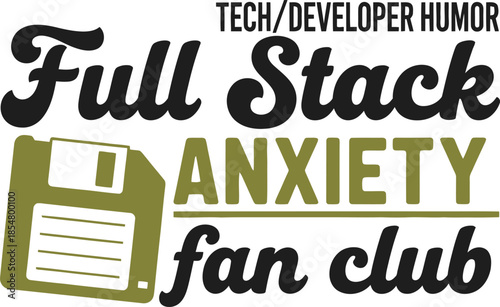 Full Stack Anxiety fan club typography vector design black green graphic on transparent background for developer humor t-shirt apparel sticker merchandise print creative layout  
