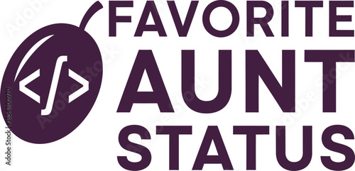 Favorite Aunt Status typography vector design black purple graphic on transparent background for family humor t-shirt apparel sticker merchandise print creative layout   cut