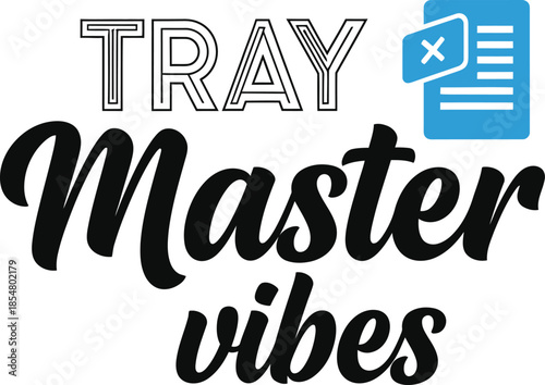 Tray Master vibes typography vector design black blue on transparent background for server dental assistant t-shirt apparel sticker merchandise print creative layout   cut
