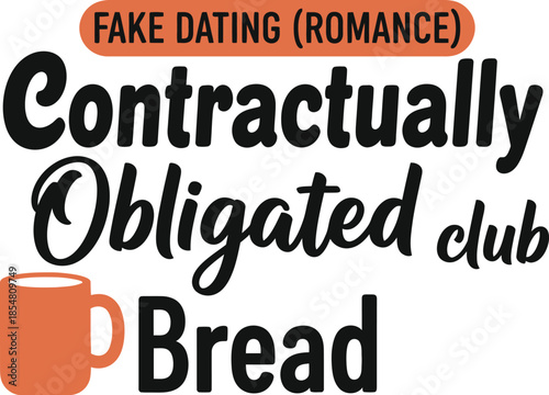 Contractually Obligated Club Bread logo stylish fake dating romance design for branding typography t shirt design