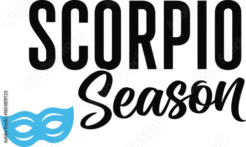 Scorpio Season vector typography design white black teal on transparent background for zodiac apparel t-shirt sticker print community gift creative layout svg cut file