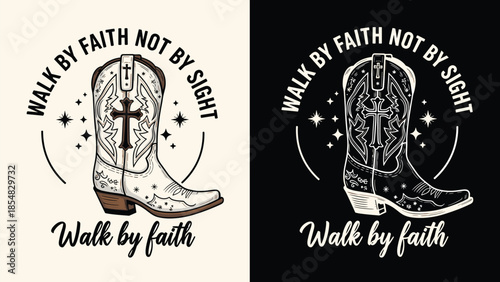 Walk by faith not by sight Christian illustration with western cowboy boot and cross, vintage religious typography design for faith apparel and inspirational posters