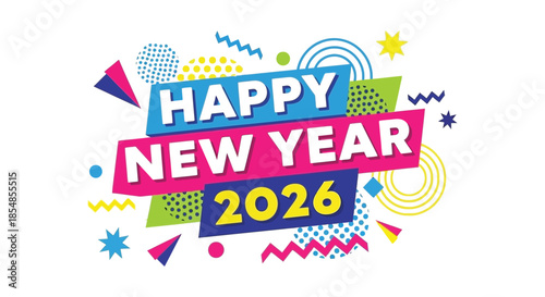 A vibrant and colorful graphic design celebrating the upcoming new year of 2026 with festive elements