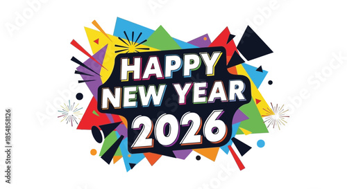 A vibrant and colorful design announces happy new year 2026 with festive shapes and fireworks