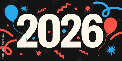 Vibrant 2026 celebration graphic with colorful balloons and confetti