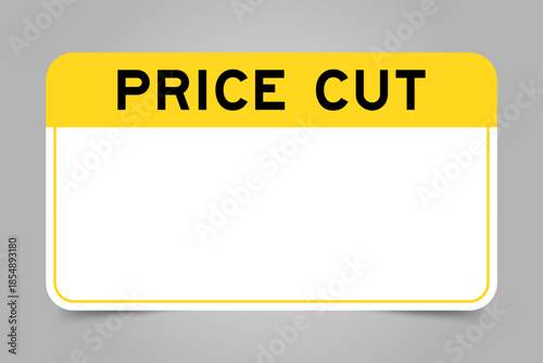 Label banner that have yellow headline with word price cut and white copy space, on gray background