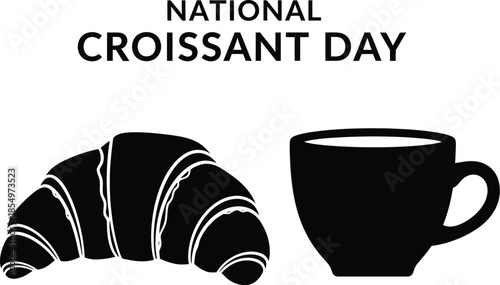 Simple black and white graphic celebrating National Croissant Day with a pastry and coffee cup