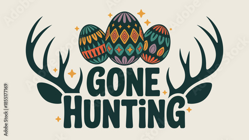 Gone hunting retro easter egg design featuring deer antlers and colorful patterns Vector