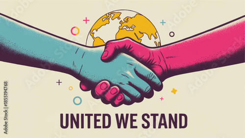 Colorful handshake illustration with world globe, unity and diversity message, united we stand text, global cooperation concept