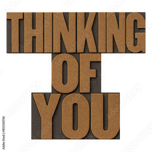 Thinking of you letterpress text art isolated on transparent background